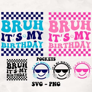 Bruh It&#39;s My Birthday SVG-PNG, Birthday Boy SVG, Birthday Girl Svg, Trendy Design For Kids Birthday Svg, Cricut, Sublimation, Birthday svg
