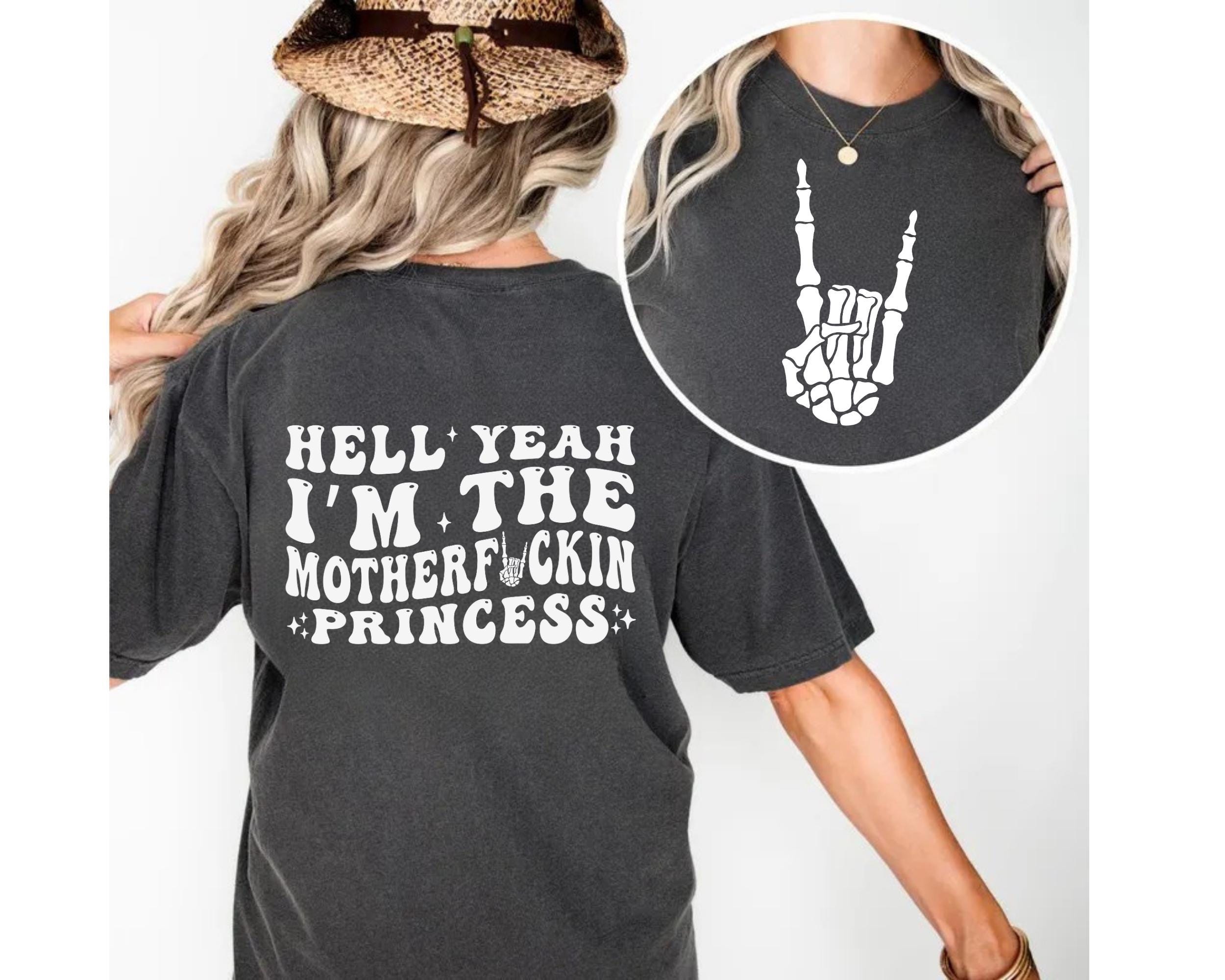 Hell Yeah Im the Princess - Etsy