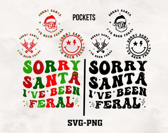 Scusa Babbo Natale, sono stato selvaggio SVG PNG - Design natalizio (download digitale)