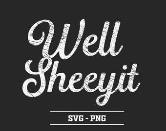 Sassy "Well Sheeyit" PNG SVG: Adult Humor Design (Digital Download)