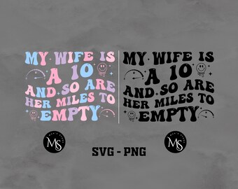Funny Wife Shirt Design: My Wife Is A 10 SVG-PNG (Digital Download)