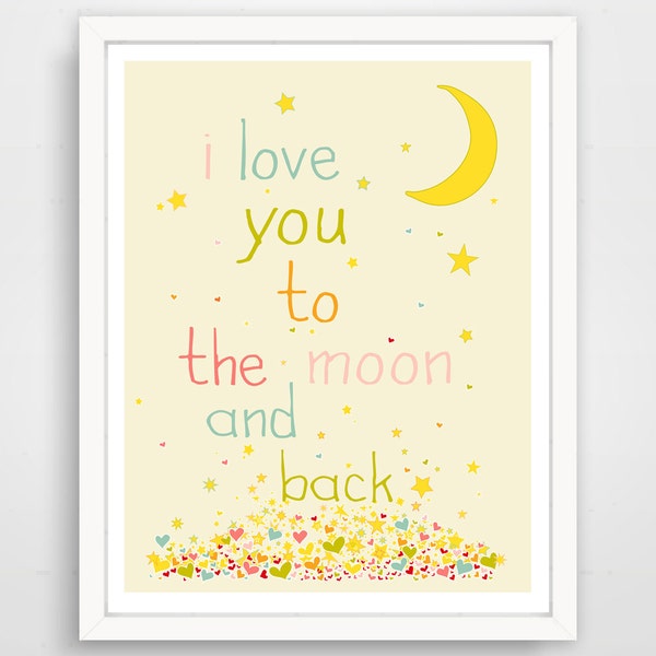 I Love you to the Moon and Back Print, Nursery Decor, Girls Room Wall Art, Moon and Stars Nursery Print, Pastel Colors, Baby Art