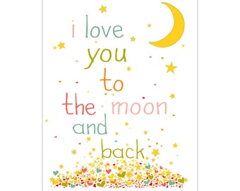 Children's Wall Art / Nursery Decor I Love You To The Moon And Back  Poster Print