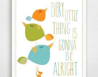 Every Little Thing is Gonna Be Alright - Three Little Birds - Nursery Decor Print - Neutral Nursery