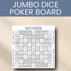 May include: A square white Dice Poker board game featuring a grid of dice combinations. The text reads DICE POKER, 5 of a kind = wild, 5 in a row twice = WINS, Straight, Full House, Lucky 7, Lucky 11, and FREE. The board has a blue header JUMBO DICE POKER BOARD.