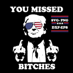 You Missed Trump Svg Layered Item, Clipart, Digital Cricut Vector Cut File, 2024 Trump Middle Finger Svg, Dxf, Eps, Png Files