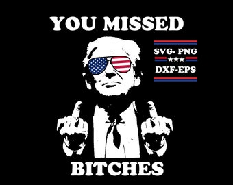 You Missed Trump SVG, Middle Finger, Clipart Vector Cut File (Digital File)