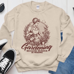 Gardening Because Murder Is Wrong Shirt, Vintage Gardening Tshirt, Plant Lady Shirt, Gardening Gift, Funny Garden Shirt, Plant Mom Shirt