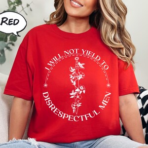 I Will Not Yield To Disrespectful Men T-Shirt, AOC Feminist Inspiration Tee, AOC Quote Shirt, Resist T-Shirt, Feminism Protest March
