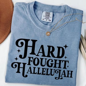 Comfort Color Shirts, Hard Fought Hallelujah Gift for Her, Retro Christian Gifts, Bible Verse Her Gifts, Religious Trendy Shirt Tees