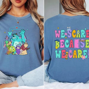 We Scare Because We Care Shirt, Two-sided Monster Inc TShirt, Disney Monster Inc Sweatshirt, Disneyworld Matching Tee, Disney Monsters Gifts