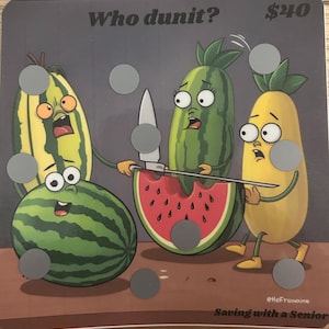 May include: A game board with a cartoon illustration of four fruits: a watermelon, a yellow pineapple, a green cucumber, and a striped yellow and green zucchini. The watermelon is being cut with a knife. The text "Who dunnit?" and "$240" are at the top of the board.