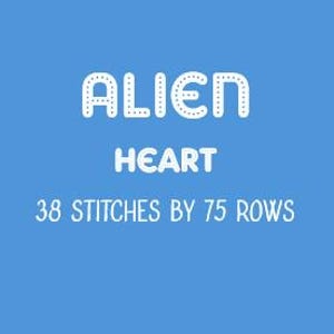 May include: A blue background with the white text "ALIEN HEART" in a dotted font. Below, the word "HEART" is in a sans-serif font. The text "38 STITCHES BY 75 ROWS" is at the bottom.