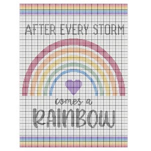 May include: Cross stitch pattern featuring a rainbow with a heart in the centre and the text "After every storm comes a rainbow".