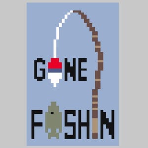 May include: A pixelated illustration on a light blue background. The words "GONE FISHIN" are displayed in black block letters. A fishing rod with a red, white, and blue bobber is above the word "GONE", and a green fish is above the word "FISHIN".