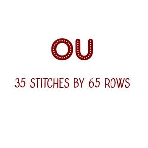 May include: A graphic design featuring the letters OU in a dark red colour with a dotted pattern. Below the letters, the text reads 35 STITCHES BY 65 ROWS in a matching dark red font. The entire design is presented against a plain white background.