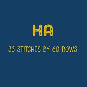 Puede incluir: Un gráfico azul marino con el texto amarillo "HA" y "33 STITCHES BY 60 ROWS". Las letras "HA" están en una fuente punteada. El texto probablemente está relacionado con un proyecto de manualidades.