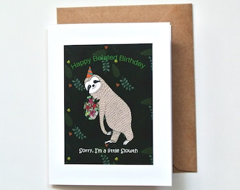 May include: A white greeting card with a brown envelope featuring a cartoon sloth wearing a colorful party hat and holding a bouquet of flowers against a dark green leaf-patterned background. The text reads Happy Belated Birthday and Sorry, I'm a little slowth.