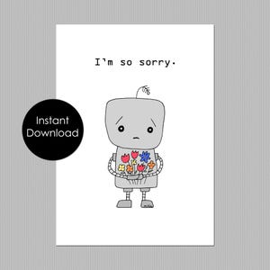 Biglietto di scuse con robot triste con fiori, biglietto di scuse sincere stampabile, biglietto di robot carino, regalo nerd e geek per gli amanti della tecnologia, download immediato