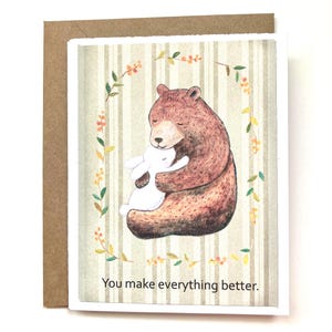 Bear Hug Greeting Card, You make Everything Better, Cute Comfort Card for Loved One, Supportive Thinking of You card, Bunny and Bear Art