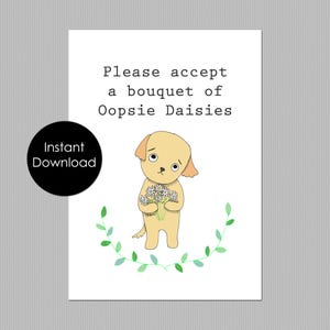 Désolé, carte mignonne d'excuses imprimable, carte de marguerites Oopsie, cadeau léger désolé, carte de téléchargement immédiat, excuses de désordre de chien, cadeau de DIY
