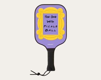 Pickleball Paddle - The One with Pickleball