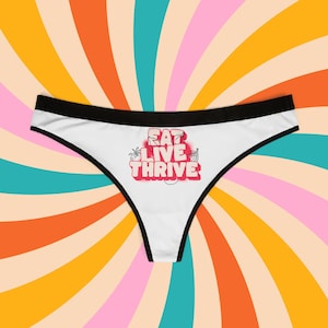 Women&#39;s Thongs, Cheeky Eat Live Thrive Underwear, Naughty Panties, Sexy Lingerie, Intimate Apparel, Adult Gift, Bachelorette Party