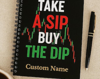 Stock Trader Notizbuch - Nehmen Sie einen Schluck Kaufen Sie den Dip - Geschenk für Trader, Anker Geschenke, Businessman Geschenk, Handelstag, Handelsbuch