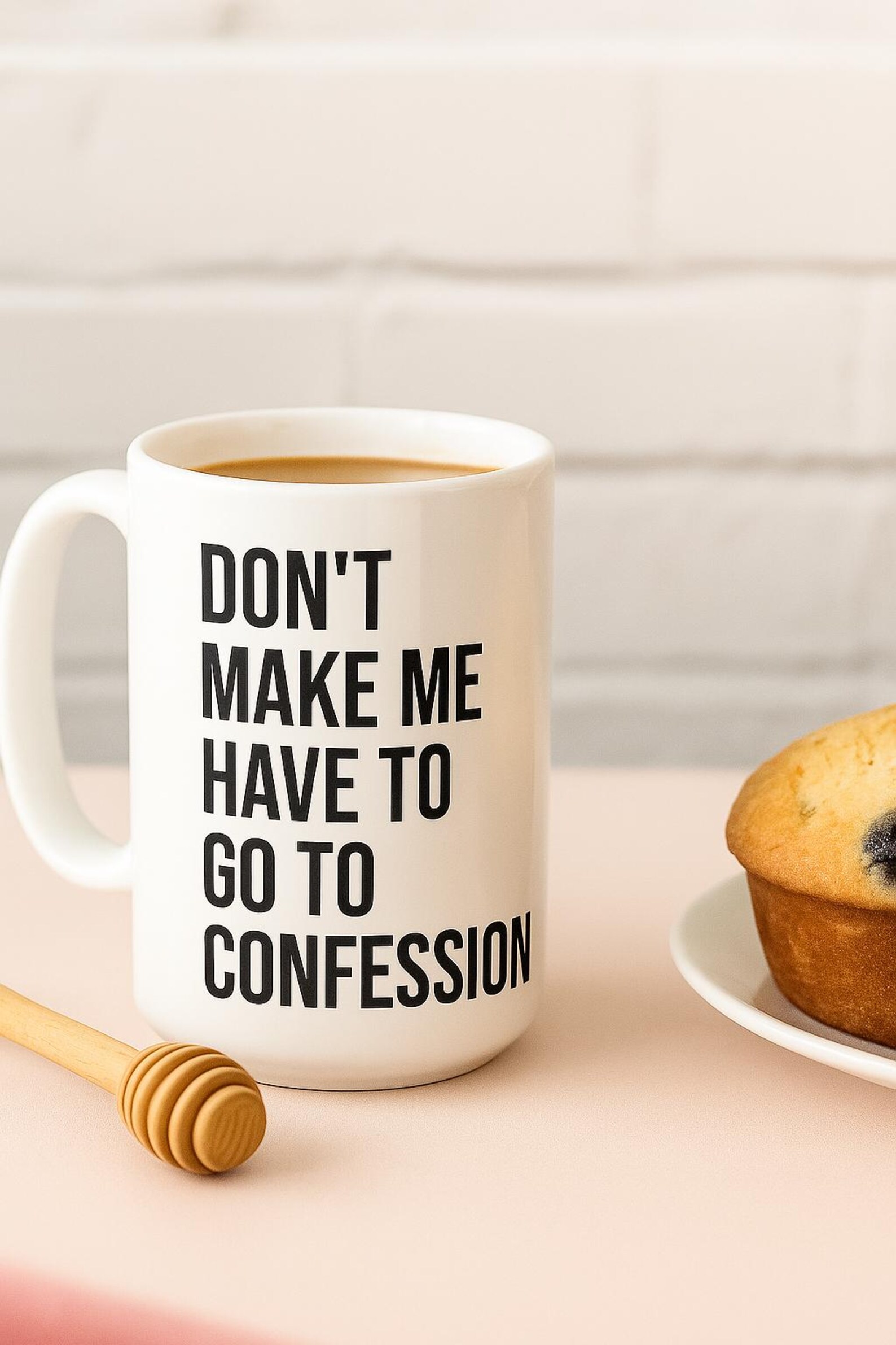 Don't Make Me Have to Go to Confession Funny Catholic Coffee Mug