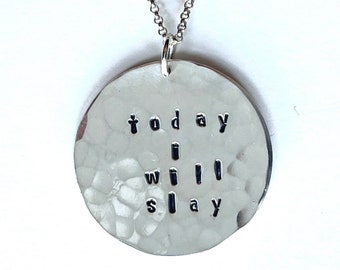 Today I Will Slay Silver Necklace, Nickel Free, Personalized Jewelry, Motivational Jewelry, Handmade, 14kt Gold Filled, Confident, Inspire