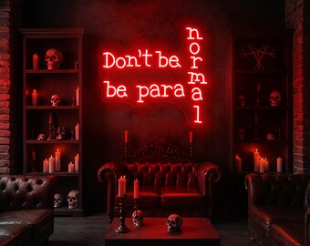 Don't Be Normal Be Paranormal Neon Sign, Spooky Quote LED Wall Light, Halloween Wall Decor, Gothic Room Aesthetic, Custom Neon Sign
