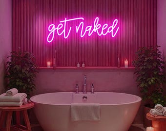 Get Naked Neon Sign Custom Text Sign for Bathroom Decor Custom LED Neon Sign Bedroom Room Decor Aesthetic Bathroom Wall Art Gifts for Her