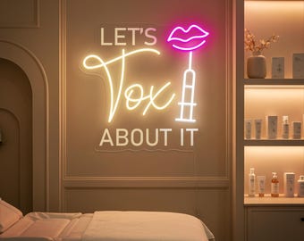 Let's Tox About It Neon Sign, Injector Spa Studio Decoration, Botox Neon Sign, Beauty Spa Led Sign, Surgery Office Art, Custom Neon Sign