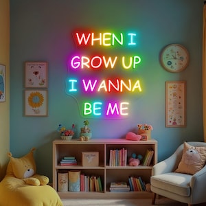 When I Grow Up I Wanna Be Me Neon Sign, Inspirational Kids Room LED Light, Classroom Wall Decor, Motivational Quote Sign, Custom Neon Light