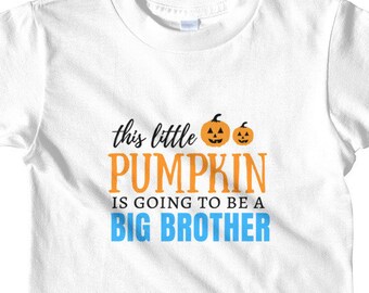 This Little Pumpkin is Going to be a Big Brother Halloween Pregnancy Announcement Short sleeve kids t-shirt 2-6 yrs old