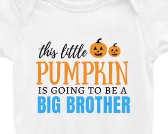 This Little Pumpkin is Going to be a Big Brother Halloween Baby Pregnancy Announcement Infant Bodysuit