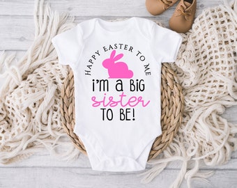 Easter Big Sister Infant Baby Bodysuit, Toddler and Youth Shirts - Easter Big Sister Announcement Shirt, Easter Big Sister to Be Shirt