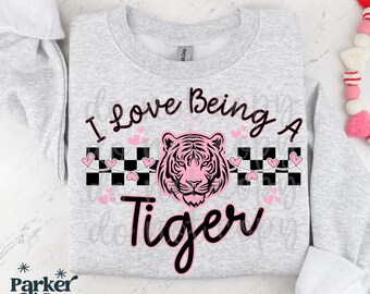 I Love Being a Tiger | Valentine&#39;s Day Mascot Design | Holiday School Mascot Pride | PNG file for sublimation dtf | school mascot png
