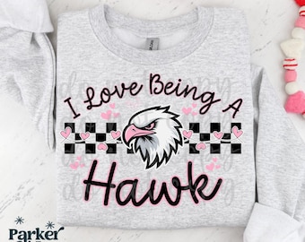 I Love Being a Hawk | Valentine&#39;s Day Mascot Design | Holiday School Mascot Pride | PNG file for sublimation dtf | school mascot png