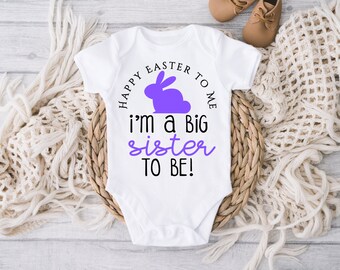 Easter Big Sister Infant Baby Bodysuit, Toddler and Youth Shirts - Easter Big Sister Announcement Shirt, Easter Big Sister to Be Shirt