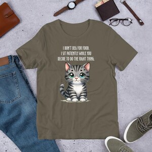 I Don&#39;t Beg for Food, Cute Cat Tee, Funny Shirt, Birthday Gift