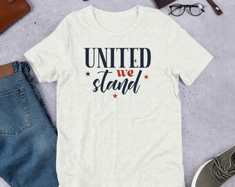United We Stand, Patriotic Tee, Fourth of July, USA