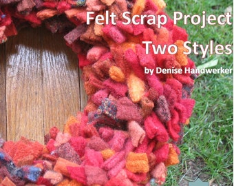 Felt Wreath Pattern Tutorial - Scrap Project - Instructions, PDF Delivery - Re-purposed wool felt project