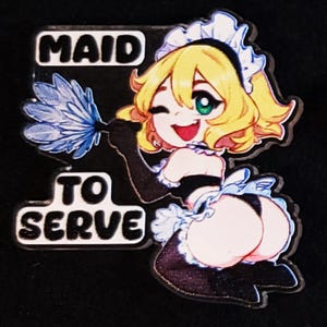 Maid to Serve Acrylic Charm - kinky key chain pin badge magnet fetish sexy cute chibi naughty funny gift