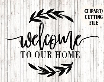 Welcome To Our Home Svg Etsy