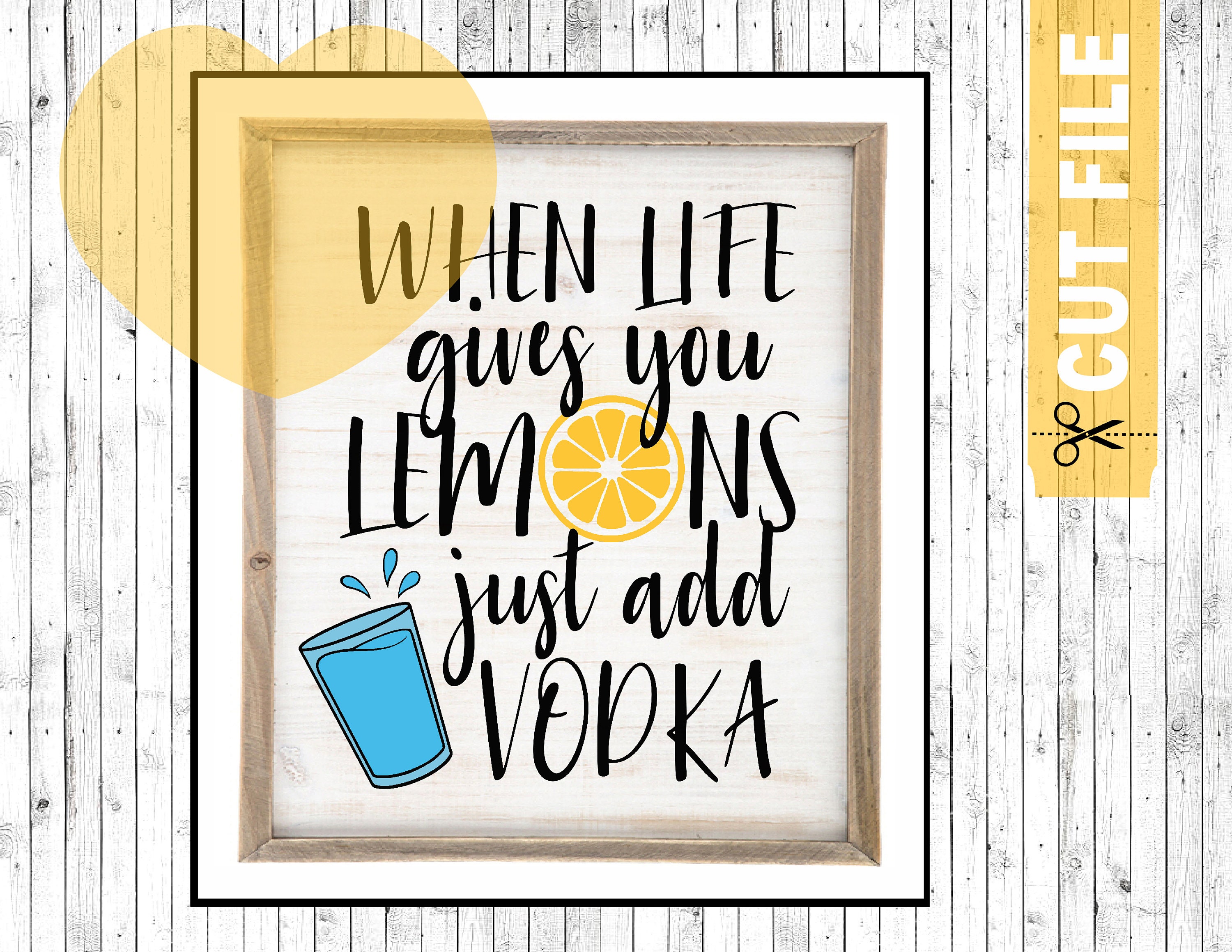 When life gives you lemons just add vodka svg lemon cut file Etsy