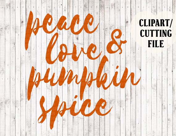 Download Free Peace Love Pumpkin Spice Svg Fall Svg Saying Svg Quote Etsy SVG Cut Files