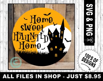 home sweet haunted home halloween round door sign svg, door hanger svg, haunted house svg, halloween cut file for cricut / silhouette cameo