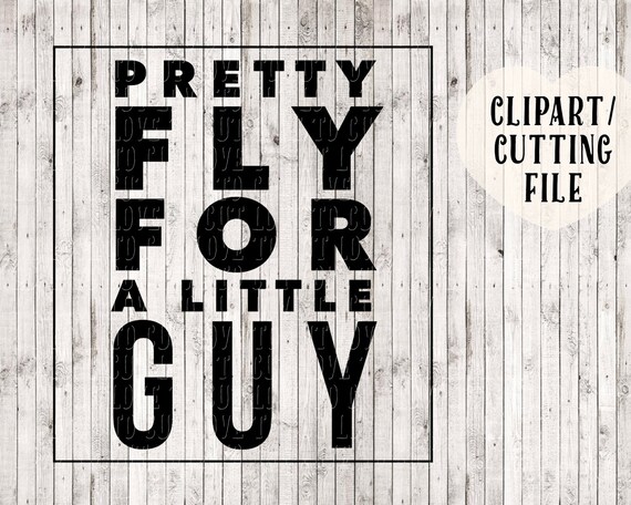 Download Pretty Fly For A Little Guy Svg Boy Svg Kids Svg Baby Svg Etsy