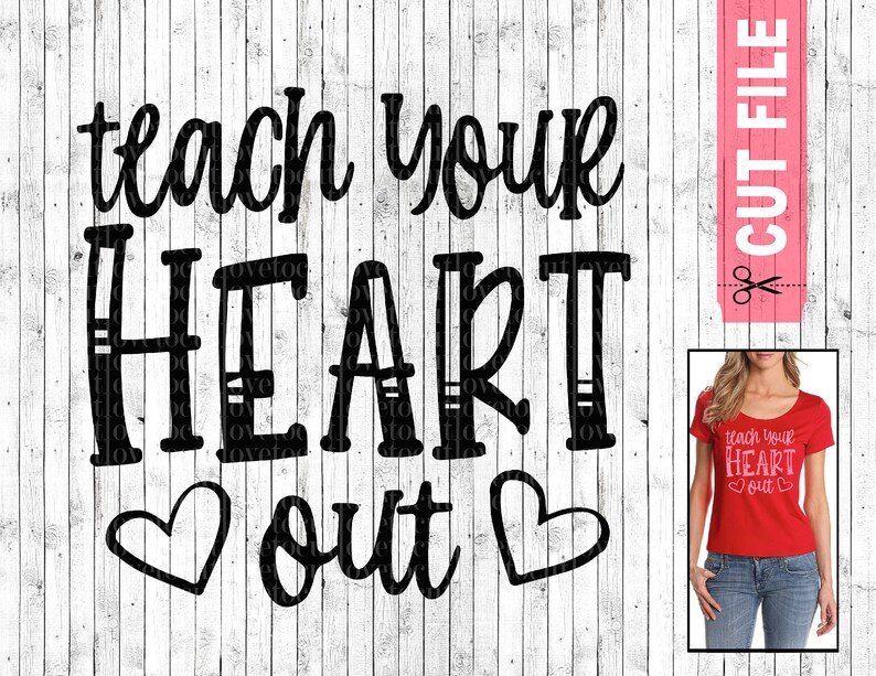 Teach Your Heart Out Svg Teacher Svg Teacher Valentine Svg Etsy